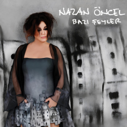 NAZAN ÖNCEL - HADİ O ZAMAN