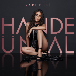 HANDE ÜNSAL - YARI DELİ