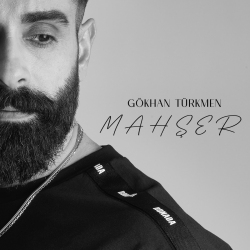 GÖKHAN TÜRKMEN - MAHŞER