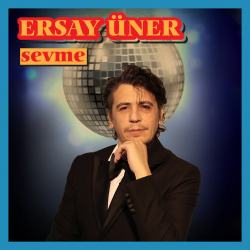 ERSAY ÜNER - SEVME