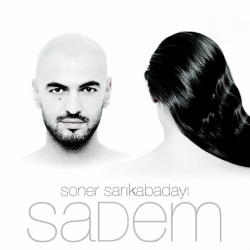 SONER SARIKABADAYI - SADEM