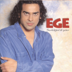 EGE - SEVİLDİĞİNİ BİL YETER