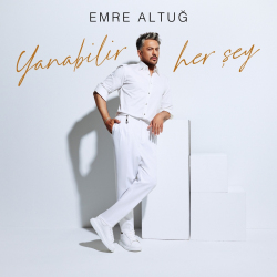 EMRE ALTUĞ - YANABİLİR HER ŞEY