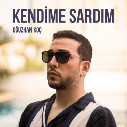 OĞUZHAN KOÇ - KENDİME SARDIM