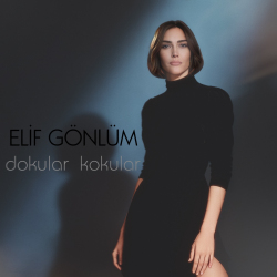ELİF GÖNLÜM - DOKULAR KOKULAR
