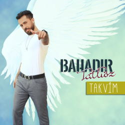 BAHADIR TATLIÖZ - TAKVİM