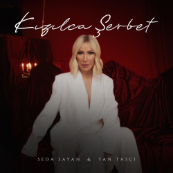 SEDA SAYAN - KIZILCA ŞERBET